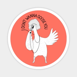 I Don't Wanna Goose You | Animal Karaoke Collection Magnet